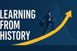 Learning from History: The Key to Succeeding in Today’s Tech Bubble