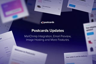 Postcards: MailChimp Integration, Email Preview, Image Hosting