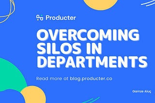 Overcoming Silos in Departments