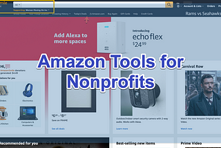 Nonprofit Fundraising Tools You May be Overlooking, Part 1 (Amazon Tools)