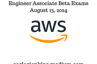 AWS Will Release Machine Learning Engineer Associate Beta Exams August 13, 2024
