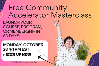 Join the Free Community Accelerator Masterclass