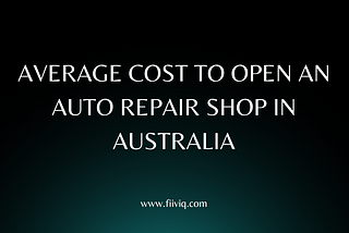 Image of Average cost to open an auto repair shop in Australia.