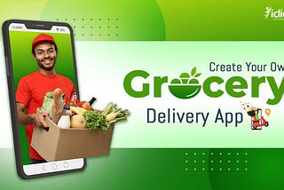 How to Create Your Own Grocery Delivery App