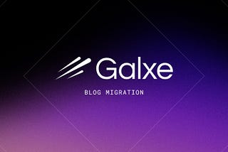 Galxe Blog Migration: Our Final Post on Medium