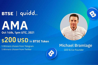 BTSE AMA Highlights: A Conversation with Michael Bramlage, CEO & Co-founder of Quidd, on October…