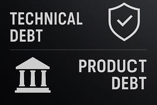 Technical Debt vs Product Debt: Şirketinizi Sessizce Yavaşlatan İki Görünmez Borç..