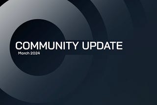 Community Update: March 2024