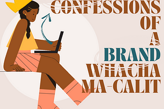 brown girl with a golden crown on her head, tilted at an angle, sitting with laptop on her lap, an arrow points out of the laptop at the title of the series: Confessions of a Brand Whachamacalit.