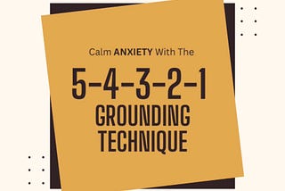 Calm Anxiety with the 5-4-3-2-1 Grounding Technique