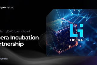 SingularityDAO Launchpad and Incubation — Libera