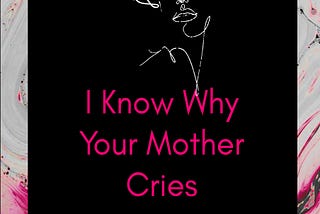 Of Violation, Tears and Bleak Hope: A Review of Kehinde Badiru’s “I know Why Your Mother Cries”…