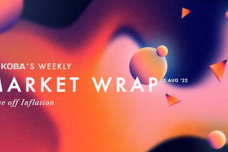 Market Wrap #7: Ease off Inflation