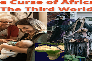 The Curse of Africa & The Third World
