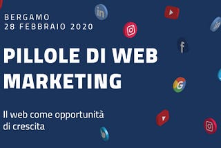 ‘Pillole di Web Marketing’, l’evento gratuito arriva a Bergamo