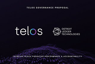 Proposed Telos Governance Update: Revising “regproducer” to Increase Block Producer Competitiveness…