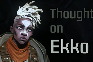 Thoughts on Ekko