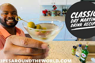 Recipes around the world: Classic Dry Martini