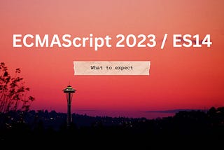 ECMAScript 2023 (ES14) — what to expect