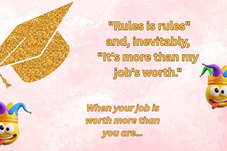 The ‘More Than My Jobsworth’ Award