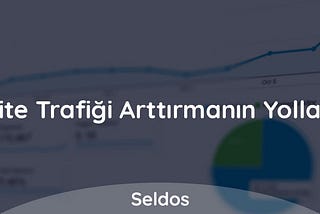 Web Site Trafiği Arttırmanın Yolları