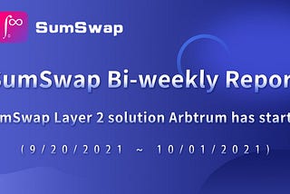 Sumswap Weekly: