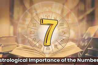 Solve the Astrological Importance of the Number 7