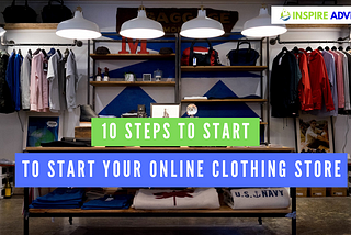 5 STEPS TO START AN ONLINE CLOTHING STORE