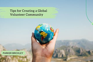 Tips for Creating a Global Volunteer Community
