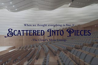 Scattered Into Pieces