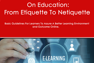 COVID- 19 Impact on Education: From Etiquette To Netiquette