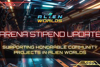 Arena Stipend Update: Funding Games, Tools, and Applications