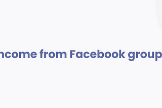 Making money from Facebook groups