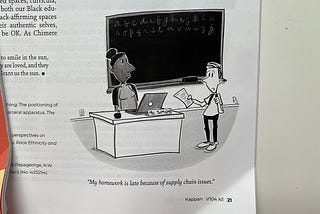 Cartoon of a teacher sitting at her desk in a classroom. A boy is handing her a piece of paper and says My homework is late because of supply chain issues.