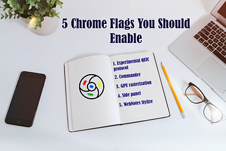 Top 5 Google Chrome Flags for Developers