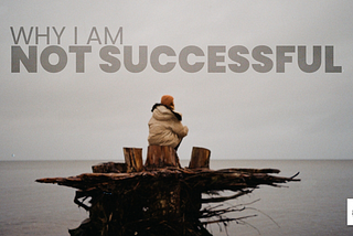 Why I am not Successful | Atomic Psyche