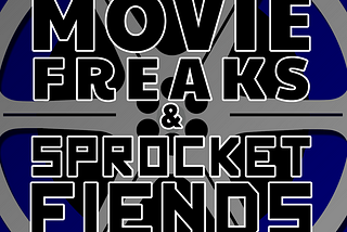 Guest starring on Movie Freaks and Sprocket Fiends — #E11