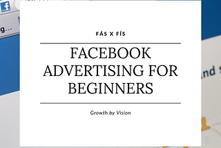 Facebook Advertising for Beginners