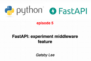 FastAPI: Experiment Middleware feature