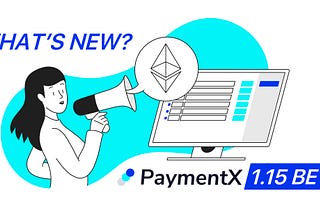 What’s new? PaymentX 1.15 Beta