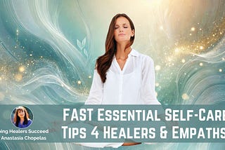 Fast Self-Care Strategies for Empaths and Healers: A Guide to Protecting Your Energy