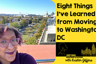 Eight Things I’ve Learned in Eight Years in and out of the DC (and Baltimore) Areas