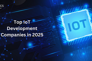 Top IoT App Development Companies of 2025