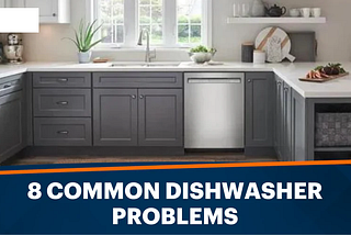 Most Common Dishwasher Problems & How to Fix Them