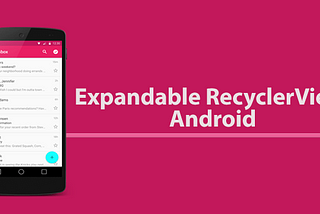 Expandable Recycler View in Android