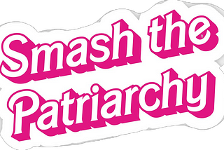 Smash the Patriarchy (Barbie Font — Pink)