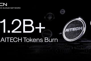 1.2B+ $AITECH Tokens Burnt!