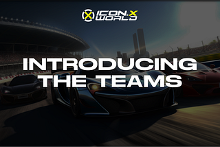 Introducing Icon.X World Teams