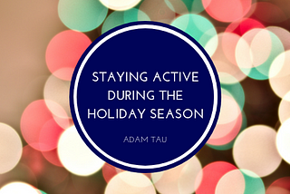 Staying Active During the Holiday Season