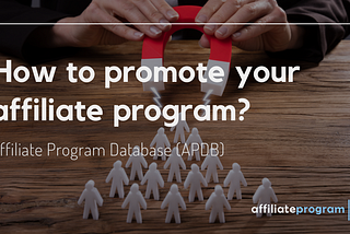 How to promote your affiliate program?